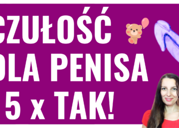 Czułość dla penisa? 5 argumentów na TAK