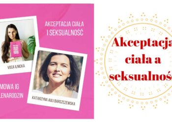 O seksualności i akceptacji ciała. Rozmowa wideo