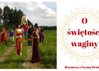 O świętości waginy i Wyniesieniu Złotej Joni 30.06.2022