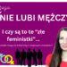 Kto (i dlaczego) nie lubi mężczyzn