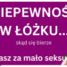 Niepewność w łóżku? Masz za mało seksu? Na pewno…?