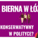 Ona bierna w łóżku, ty konserwatywny?