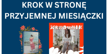 Mały krok do przyjemnej miesiączki – Festiwal Krwawnik
