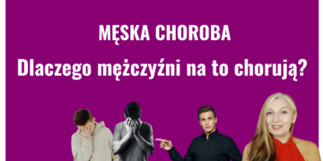 Dlaczego mężczyźni na to chorują? Męska choroba